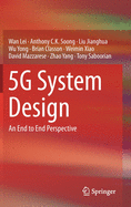 5g System Design: An End to End Perspective