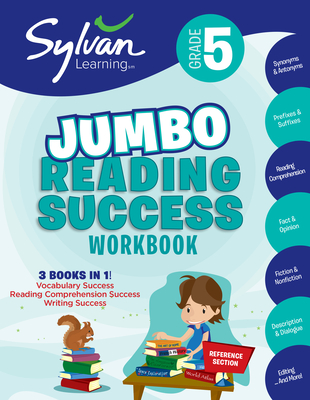 5th Grade Jumbo Reading Success Workbook: 3 Books in 1-- Vocabulary Success, Reading Comprehension Success, Writing Success; Activities, Exercises & Tips to Help Catch Up, Keep Up &  Get Ahead - Sylvan Learning