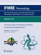 5th Kuala Lumpur International Conference on Biomedical Engineering 2011: BIOMED 2011, 20-23 June 2011, Kuala Lumpur, Malaysia