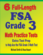 6 Full-Length FSA Grade 3 Math Practice Tests: Extra Test Prep to Help Ace the FSA Grade 3 Math Test