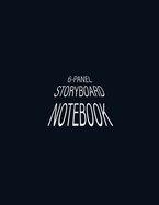 6-Panel Storyboard Notebook: Storyboard Layout with Narration Lines on 8.5 x 11 inches Book Size with 150 pages - Perfect size for storytelling for Animators, Directors, Filmmakers, TV Producers, & Social Media Content Videos