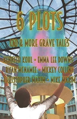 6 Plots: Leo & Other Grave Tales - Downs, Emma Lee, and McNamee, Ryan, and Collins, Mickey