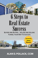 6 Steps to Real Estate Success: Buyers Are Buying...Sellers Are Selling