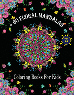 + 60 Mandala Coloring Books For Kids Ages 4-8: Coloring Book for kids with Fun, Easy, and Relaxing .