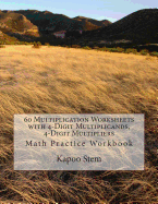 60 Multiplication Worksheets with 4-Digit Multiplicands, 4-Digit Multipliers: Math Practice Workbook