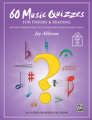 60 Music Quizzes for Theory and Reading: One-Page Reproducible Tests to Evaluate Student Musical Skills, Comb Bound Book & Online PDF - Althouse, Jay