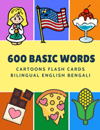 600 Basic Words Cartoons Flash Cards Bilingual English Bengali: Easy learning baby first book with card games like ABC alphabet Numbers Animals to practice vocabulary in use. Childrens picture dictionary workbook for toddlers kids to beginners adults.