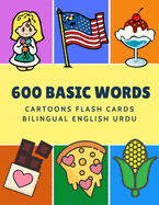 600 Basic Words Cartoons Flash Cards Bilingual English Urdu: Easy learning baby first book with card games like ABC alphabet Numbers Animals to practice vocabulary in use. Childrens picture dictionary workbook for toddlers kids to beginners adults.