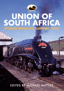 60009 Union of South Africa: Stories from the Support Crew