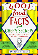 6001 Food Facts and Chef's Secrets - Bader, Myles H.