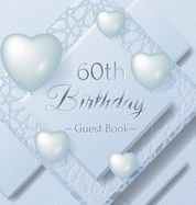 60th Birthday Guest Book: Keepsake Gift for Men and Women Turning 60 - Hardback with Funny Ice Sheet-Frozen Cover Themed Decorations & Supplies, Personalized Wishes, Sign-in, Gift Log, Photo Pages