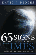 65 Signs of the Times: Leading Up to the Second Coming