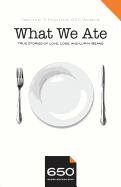 650 - What We Ate: True Stories of Love, Loss, and Lupini Beans