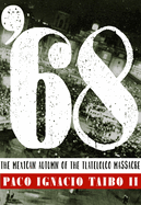 '68: El Oto±o Mexicano de la Masacre de Tlatelolco