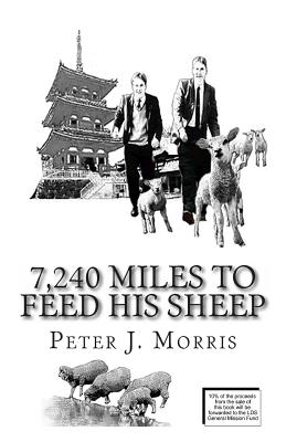 7,240 Miles to Feed His Sheep - Morris, Peter J