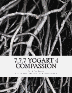 7.7.7 YogART 4 Compassion: An Experiential Workbook and Journal