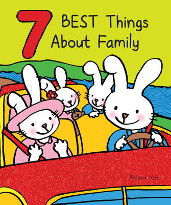 7 Best Things about Family - Yee, Patrick