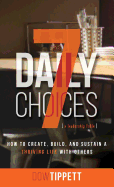 7 Daily Choices: How to Create, Build, and Sustain a Thriving Life Together