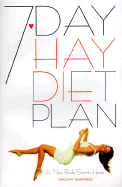 7 Day Hay Diet Plan: A New Body Starts Here - Humphreys, Carolyn