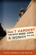 7 Hardest Things God Asks a Woman to Do