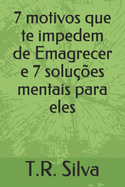 7 motivos que te impedem de Emagrecer e 7 solu??es mentais para eles