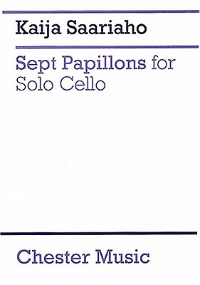 7 Papillons For Solo Cello - Saariaho, Kaija (Composer)