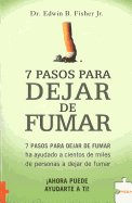 7 Pasos Para Dejar de Fumar - Fisher, Edwin B, Dr., Jr., and Fisher, Edwin B, Jr., Ph.D.