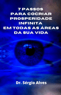 7 Passos Para Cocriar Prosperidade Infinita Em Todas as reas Da Sua Vida