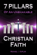 7 Pillars of an Unshakable Christian Faith