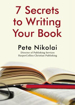 7 Secrets to Writing Your Book - Nikolai, Pete