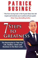 7 Steps to Greatness: The Masterplan to Take Your Life, Studies, Career and Business to the Next Level