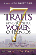 7 Traits of Highly Successful Women on Boards: Views from the Top and How to Get There