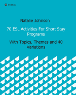 70 ESL Activities for Short Stay Programs