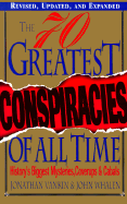 70 Greatest Conspiracies - Vankin, Jonathan, and Vankin, J, and Whalen, John, III