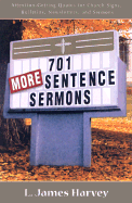 701 More Sentence Sermons: Attention-Getting Quotes for Church Signs, Bulletins, Newsletters, and Sermons