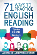 71 Ways to Practice English Reading: Tips for Esl/Efl Learners