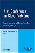 71st Conference on Glass Problems: A Collection of Papers Presented at the 71st Conference on Glass Problems, the Ohio State University, Columbus, Ohio, October 19-20, 2010, Volume 32, Issue 1