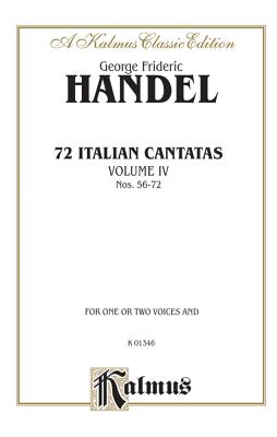 72 Italian Cantatas for Soprano or Alto, Nos. 56-72, Vol 4: Miniature Score - Handel, George Frideric (Composer)