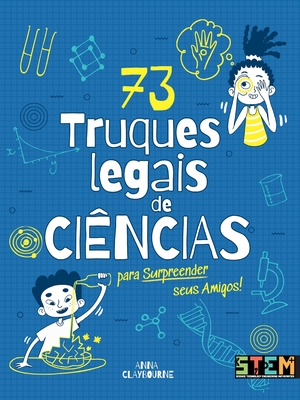 73 truques legais de ci?ncia para surpreender seus amigos! - Claybourne, Anna