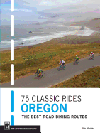 75 Classic Rides Oregon: The Best Road Biking Routes