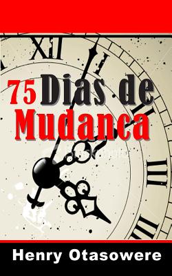 75 Dias Da Mudanca - Otasowere, Henry