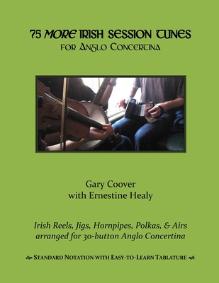 75 More Irish Session Tunes for Anglo Concertina - Healy, Ernestine (Contributions by), and Coover, Gary