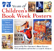 75 Years of Children's Book Week Posters: Celebrating Great Illustrators of American Children's Books (Horn Book Fanfare H Onor Book)