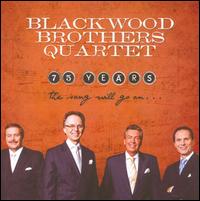 75 Years: The Song Will Go On - Blackwood Brothers Quartet