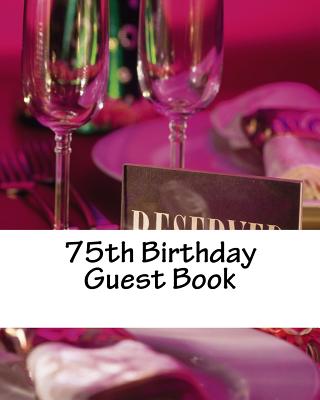 75th Birthday Guest Book: Celebration Memory Book, 50 pages white - Ragid De