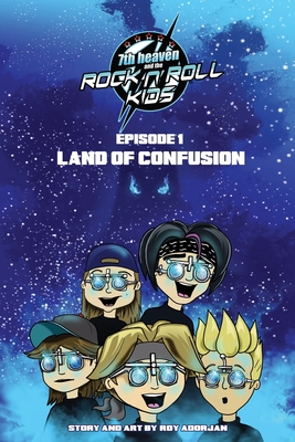 7th heaven and the Rock'n'Roll Kids - Land Of Confusion: Episode 1 - Adorjan, Roy