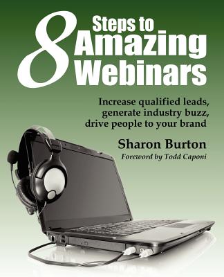 8 Steps to Amazing Webinars - Burton, Sharon