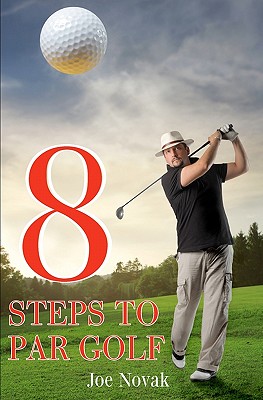 8 Steps To Par Golf - Novak, Joe