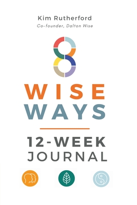 8 Wise Ways 12-Week Journal - Rutherford, Kim