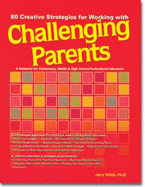 80 Creative Strategies for Working with Challenging Parents